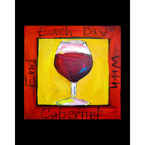 End Each Day With Cabernet by Cheri Riechers